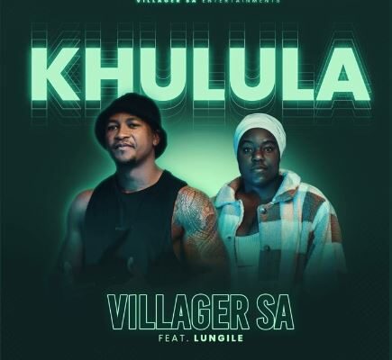 Villager SA – Khulula Ft. Lungile mp3 download