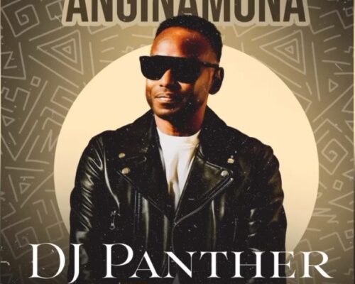 DJ Panther – Anginamona Ft. Mawhoo mp3 download