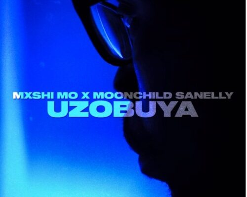 Mxshi Mo & Moonchild Sanelly – Uzobuya mp3 download