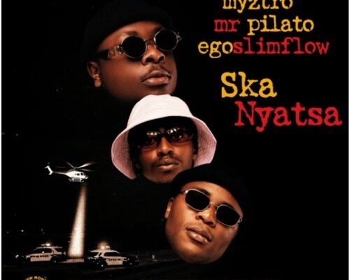 Myztro, Mr Pilato & Egoslimflow – Ska Nyatsa
