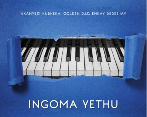 Nkanyezi Kubheka, Golden DJz & Enkay De Deejay – Ingoma Yethu mp3 download