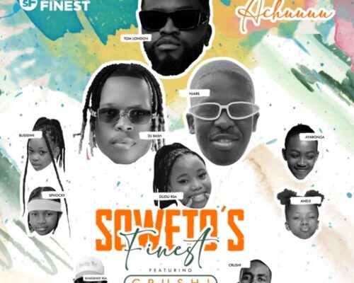 Soweto’s Finest – Achuuuu Ft. Crush, Finest Kids & Slingshot RSA mp3 download