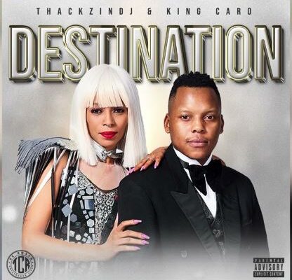 ThackzinDJ & King Caro – The Destination mp3 download