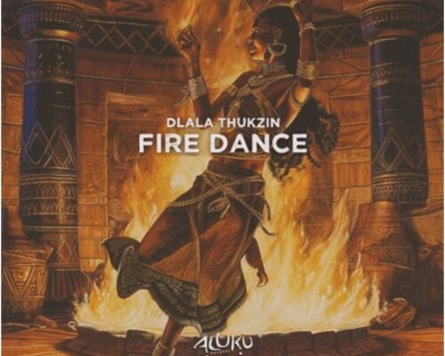 Dlala Thukzin – Fire Dance (Original Mix) mp3 download